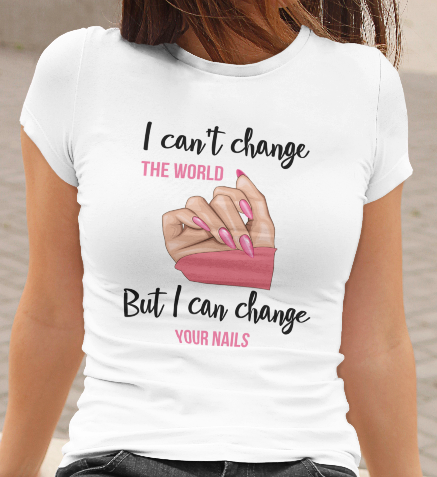 I Can`t Change The World, But I Can Change Your Nails