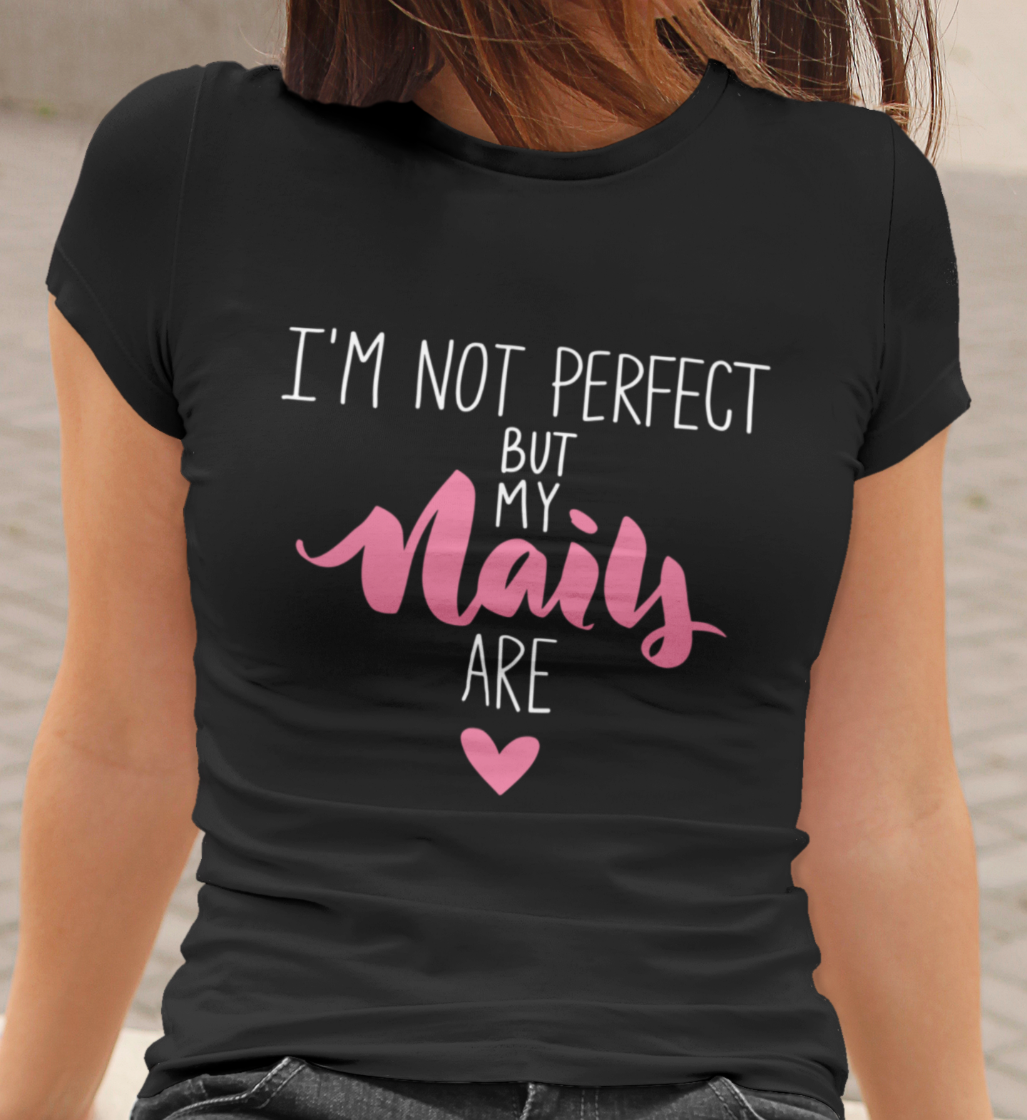 I`m Not Perfect, But My Nails Are