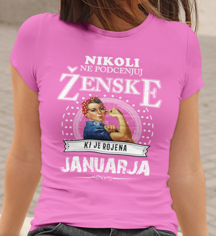 Majica Ne Podcenjuj Ženske - Januar
