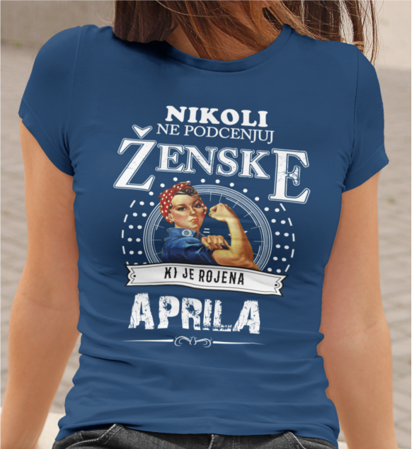 Majica Ne Podcenjuj Ženske Aprila