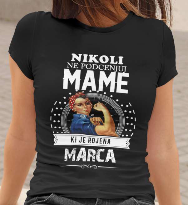 Majica Ne Podcenjuj Mame Marca