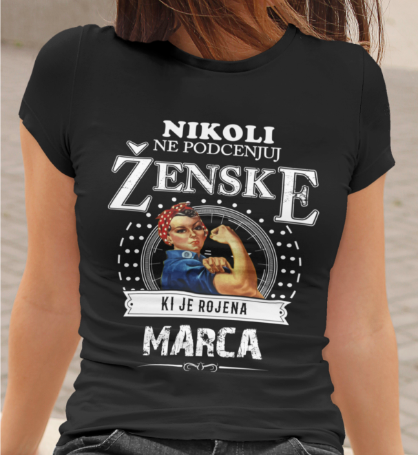 Majica Ne Podcenjuj Ženske - Marec