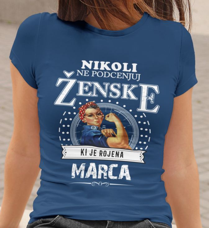 Majica Ne Podcenjuj Ženske - Marec
