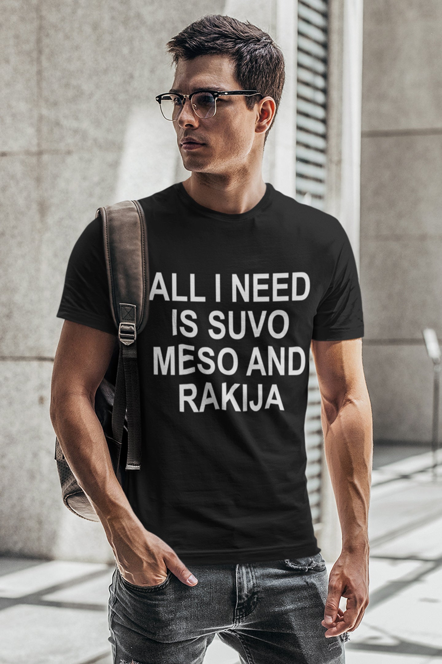 All I Need Is Suvo Meso And Rakija