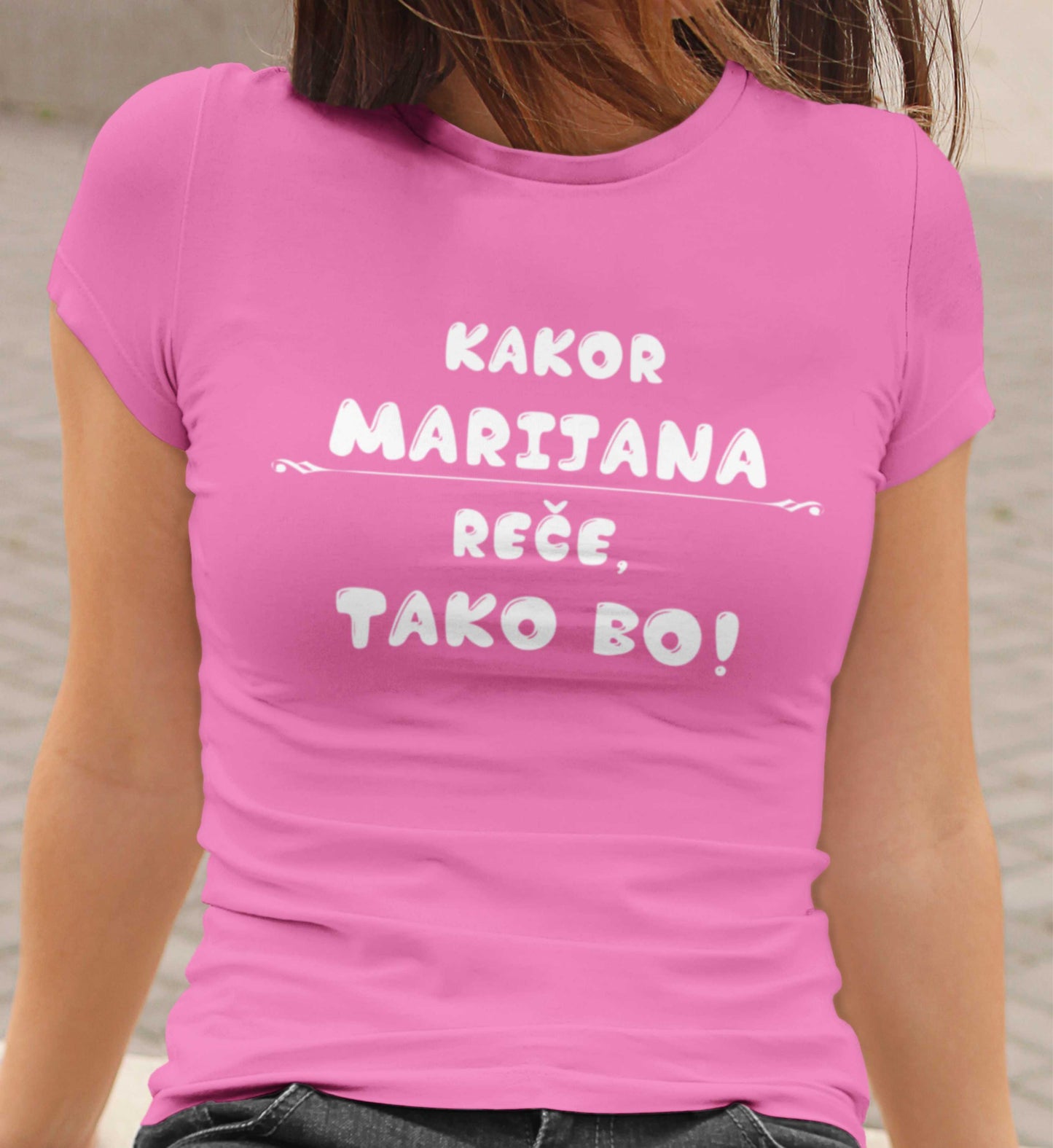 Majica - Kakor Marijana reče tako bo