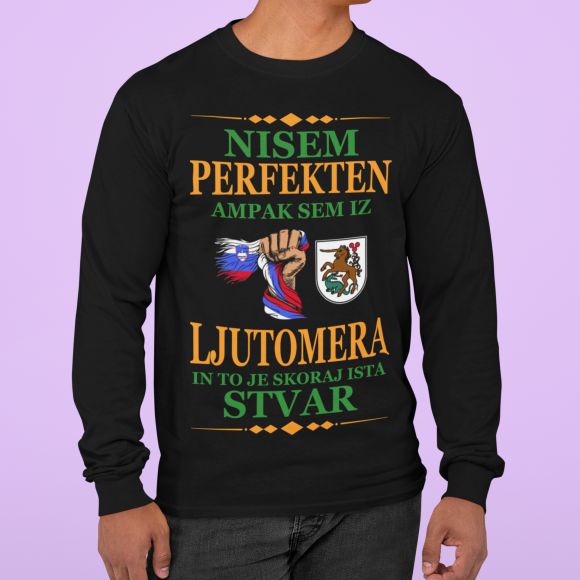 Nisem Perfekten, Ampak Sem Iz Ljutomera In To Je Skoraj Ista Stvar
