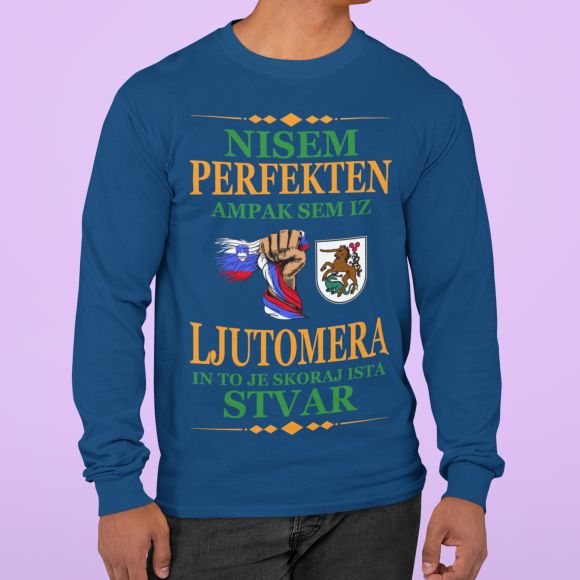 Nisem Perfekten, Ampak Sem Iz Ljutomera In To Je Skoraj Ista Stvar