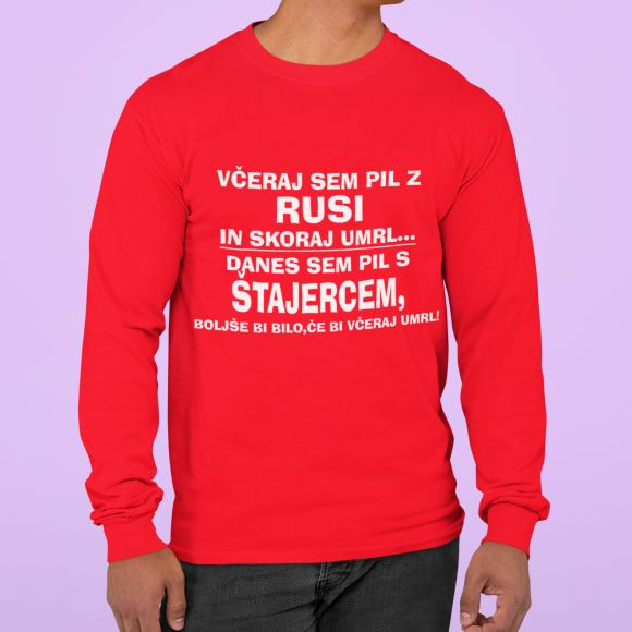 Včeraj Sem Pil Z Rusi In Skoraj Umrl, Danes Sem Pil S Štajercem...