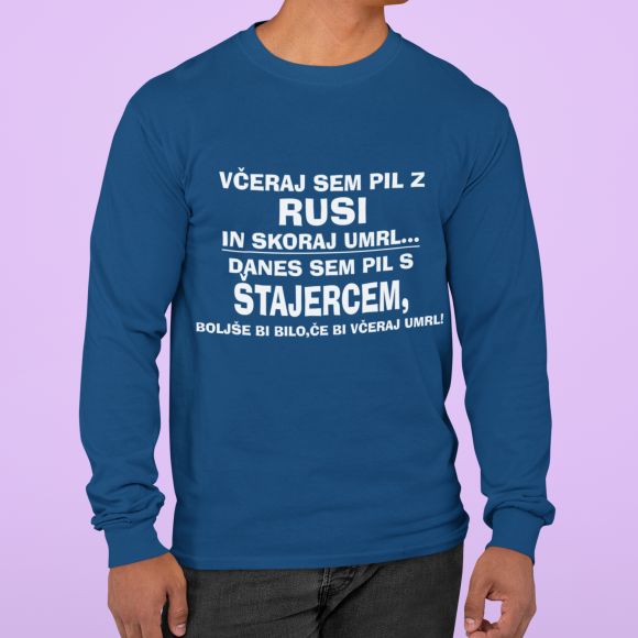 Včeraj Sem Pil Z Rusi In Skoraj Umrl, Danes Sem Pil S Štajercem...