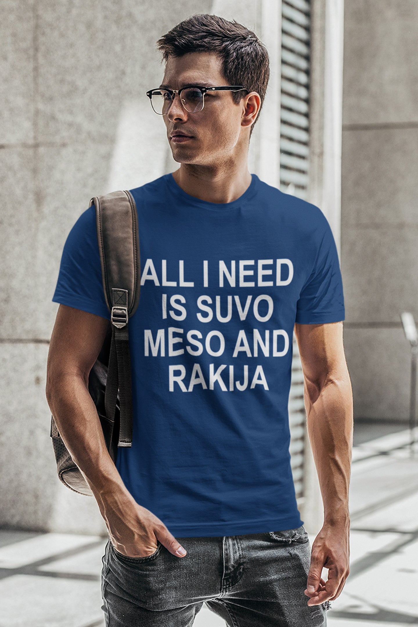 All I Need Is Suvo Meso And Rakija