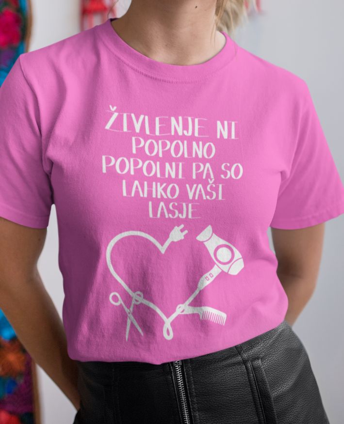 Majica Živlenje Ni Popolno, Popolni Pa So Lahko Vaši Lasje