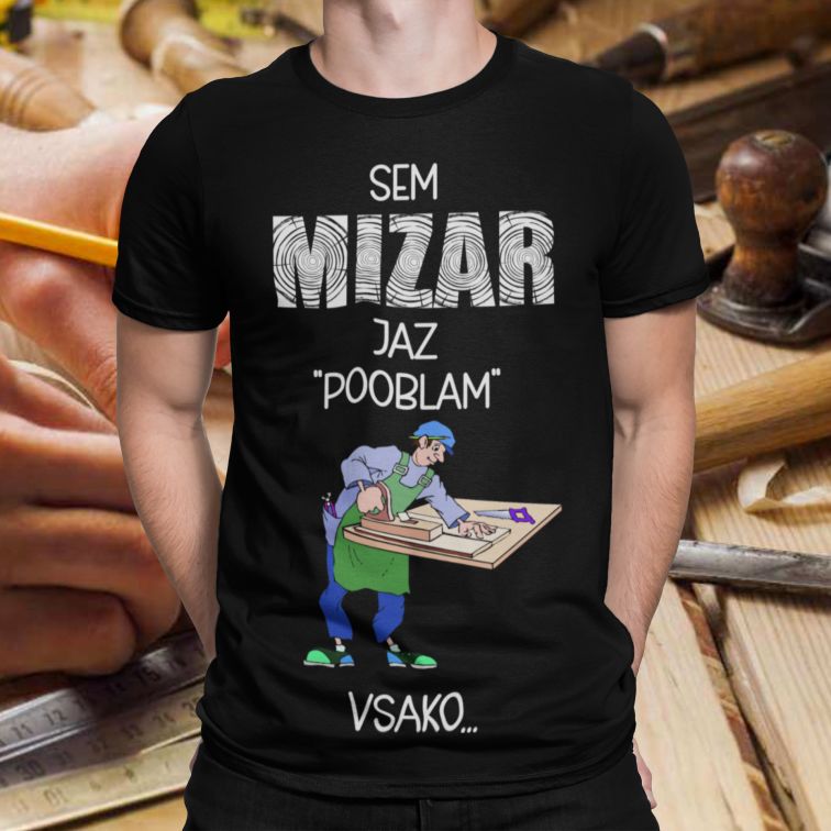 Majica Sem Mizar, Jaz Pooblam Vsako...