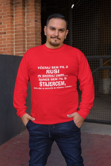 Včeraj Sem Pil Z Rusi In Skoraj Umrl, Danes Sem Pil S Štajercem...
