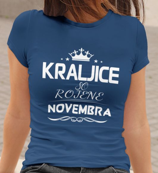 Majica Kraljice So Rojene - Novembra