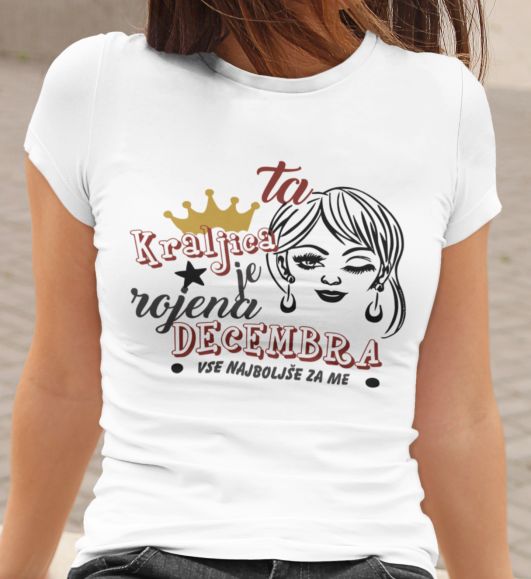 Majica ta Kraljica je Rojena Decembra