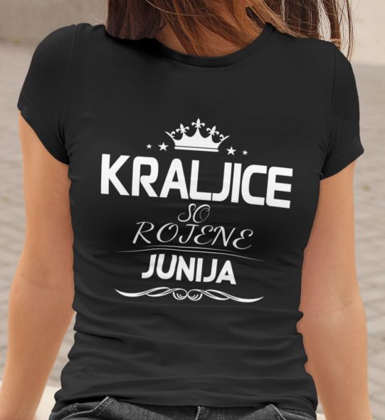 Majica Kraljice So Rojene - Junija