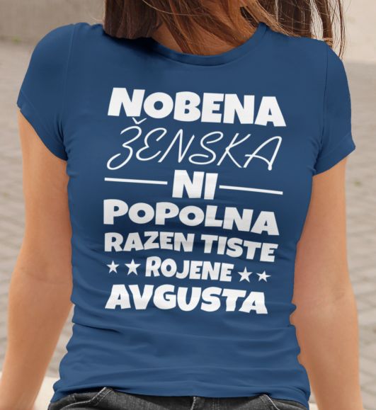 Majica Nobena Ženska Ni Popolna - Avgusta