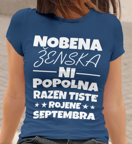Majica Nobena Ženska Ni Popolna Razen Tiste Rojene Septembra