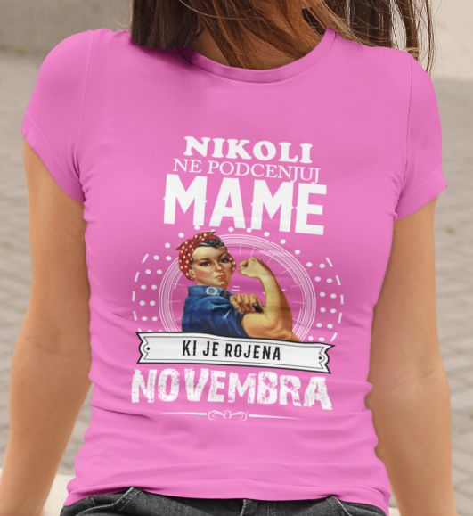 Nikoli Ne Podcenjuj Mame Rojene Novembra