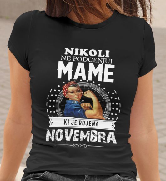 Nikoli Ne Podcenjuj Mame Rojene Novembra