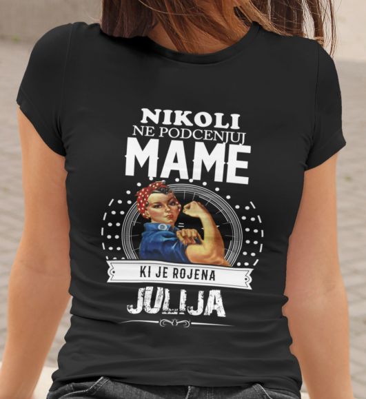 Majica Ne Podcenjuj Mame Julija