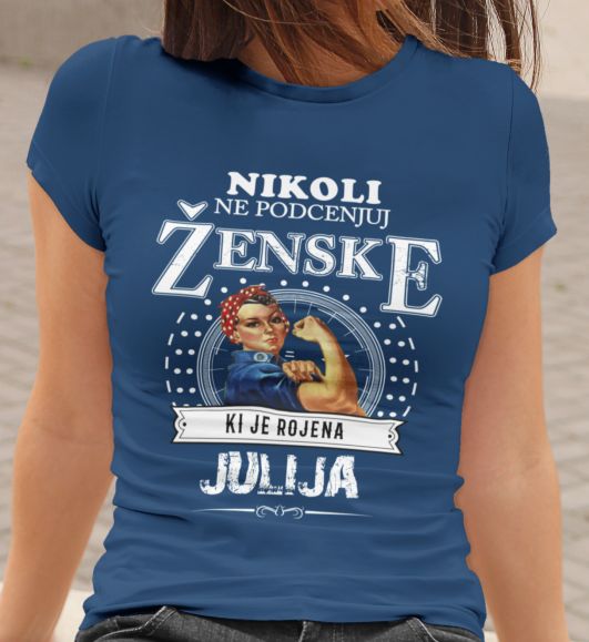 Majica Ne Podcenjuj Ženske Julij