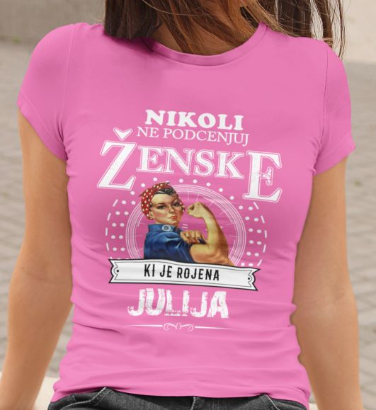 Majica Ne Podcenjuj Ženske Julij