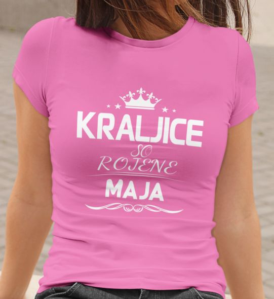 Majica Kraljice So Rojene - Maja