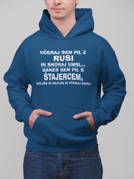 Včeraj Sem Pil Z Rusi In Skoraj Umrl, Danes Sem Pil S Štajercem...