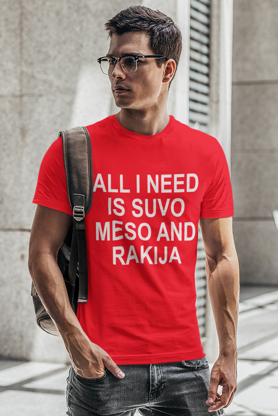 All I Need Is Suvo Meso And Rakija
