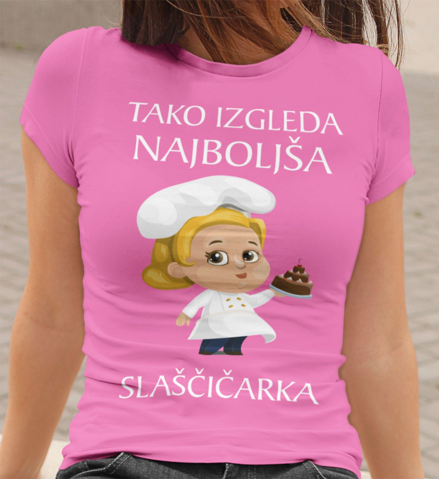 Majica Tako Izgleda Najboljša Slaščičarka