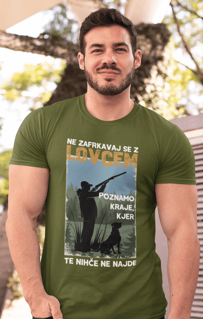 Majica Ne Zafrkavaj Se Z Lovcem