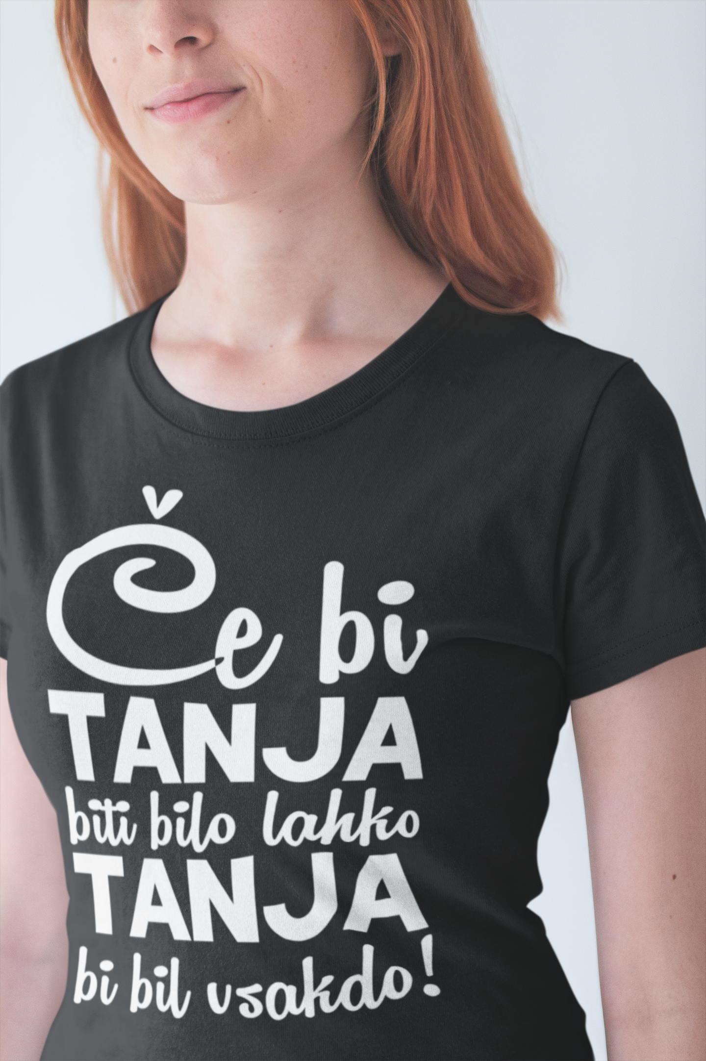 Outlet Majica - Če bi Tanja biti bilo lahko, Tanja bi bil vsakdo!
