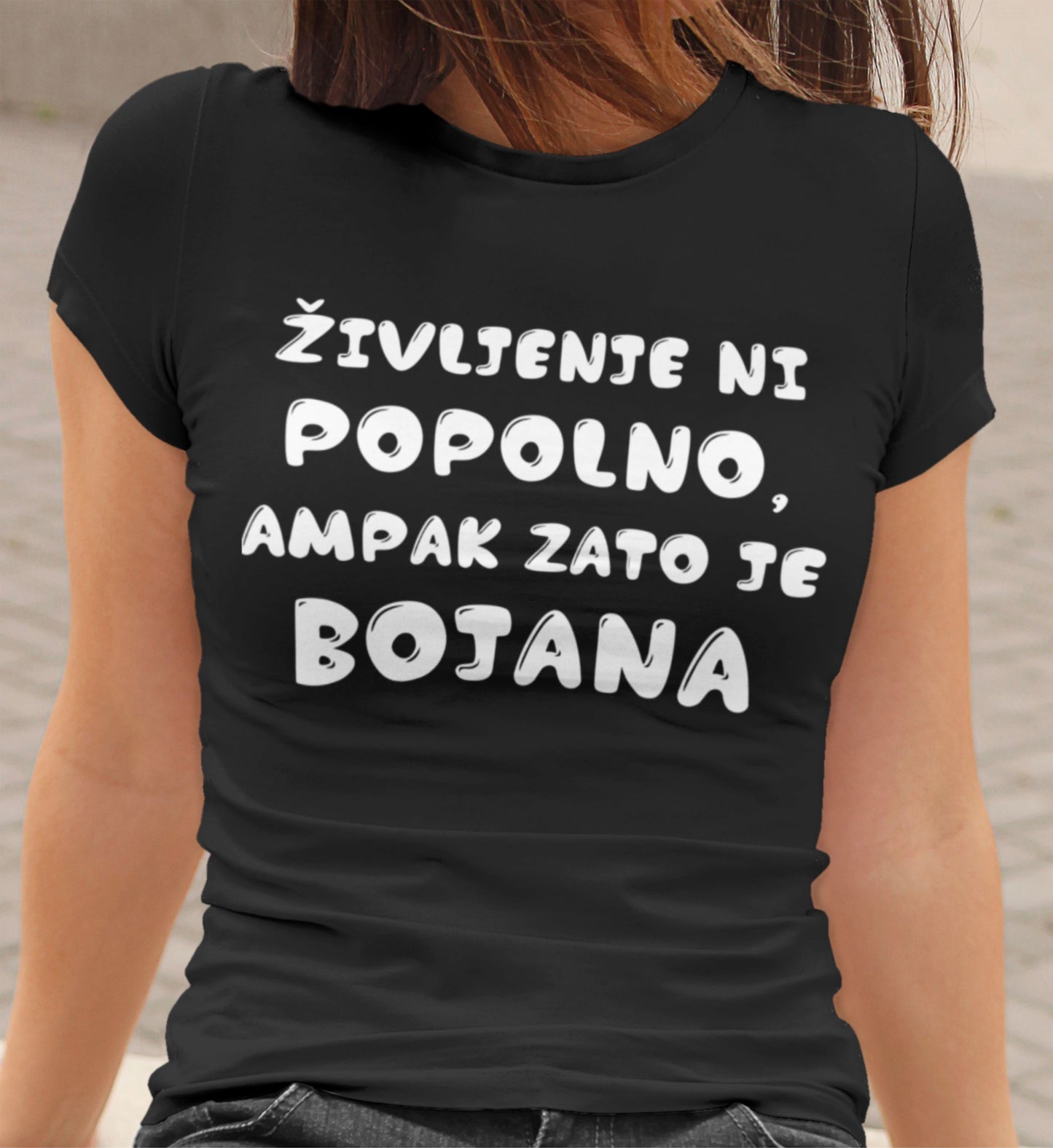 Majica - Življenje ni popolno, ampak zato je Bojana