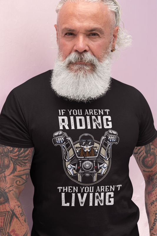 If You Aren`t Riding, Then You Arent`t Living