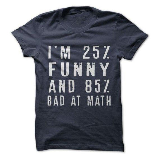 Outlet Majica 25% Funny 85% Bad At Math