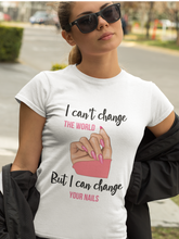 I Can`t Change The World, But I Can Change Your Nails