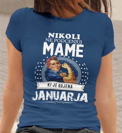 Majica Ne Podcenjuj Mame Januar