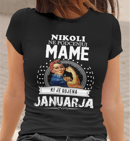 Majica Ne Podcenjuj Mame Januar