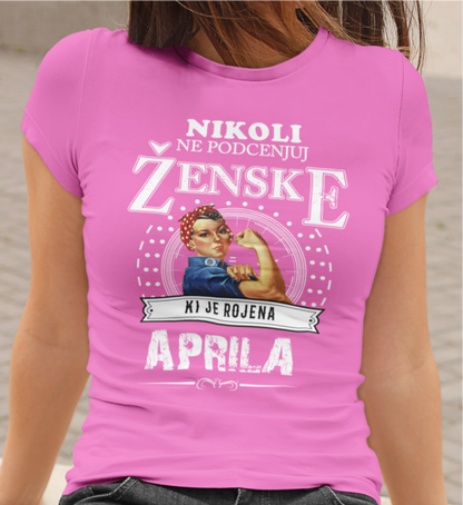 Majica Ne Podcenjuj Ženske Aprila