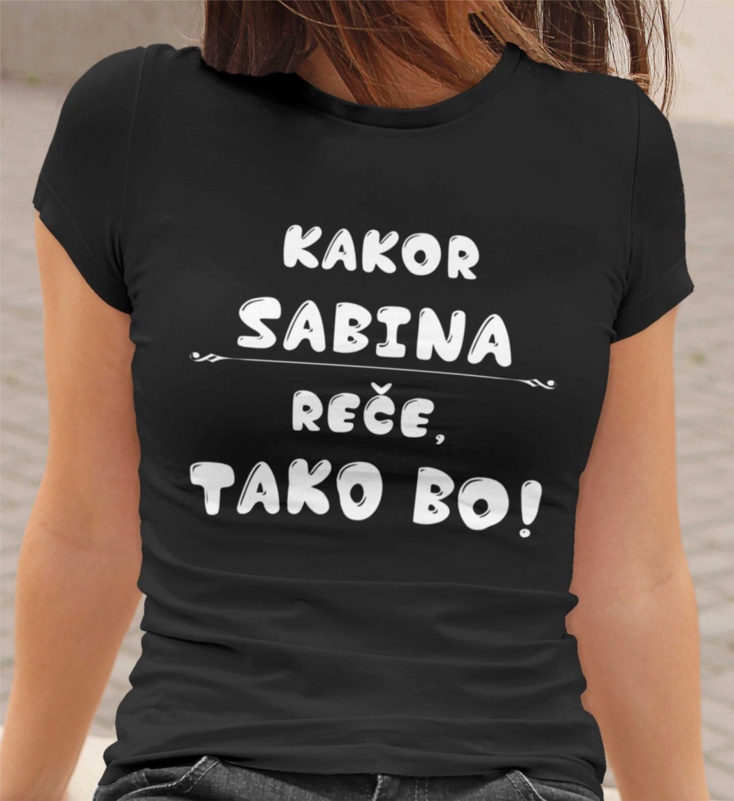 Majica - Kakor Sabina reče tako bo