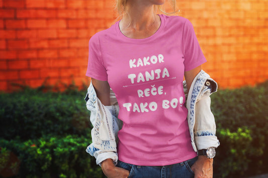 Majica - Kakor Tanja reče tako bo