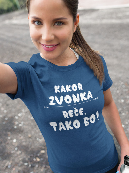 Majica - Kakor Zvonka reče tako bo