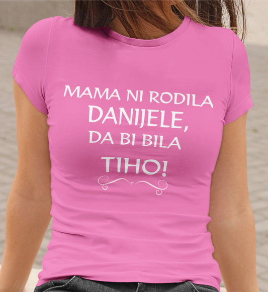 Mama Ni Rodila Danijele, Da Bi Bila Tiho