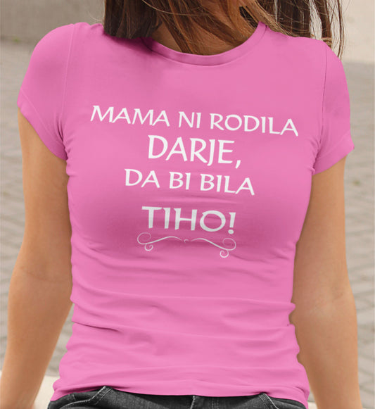 Mama Ni Rodila Darje, Da Bi Bila Tiho