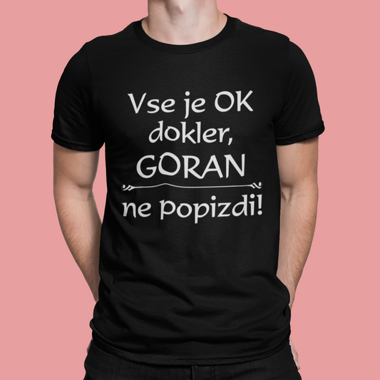 Majica - Vse je ok dokler Goran ne popizdi