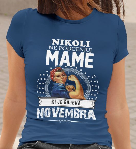 Majica Ne Podcenjuj Mame Novembra