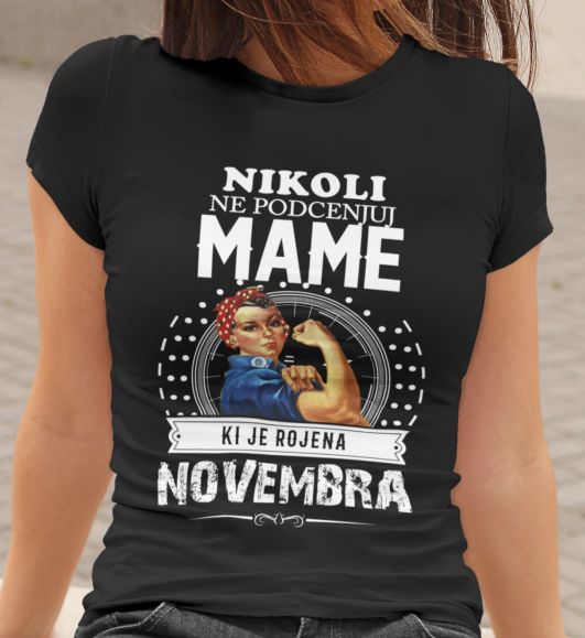 Majica Ne Podcenjuj Mame Novembra