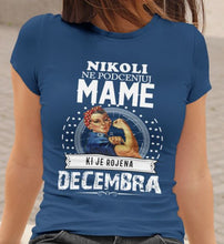 Majica Ne Podcenjuj Mame Decembra