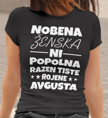 Majica Nobena Ženska Ni Popolna - Avgusta